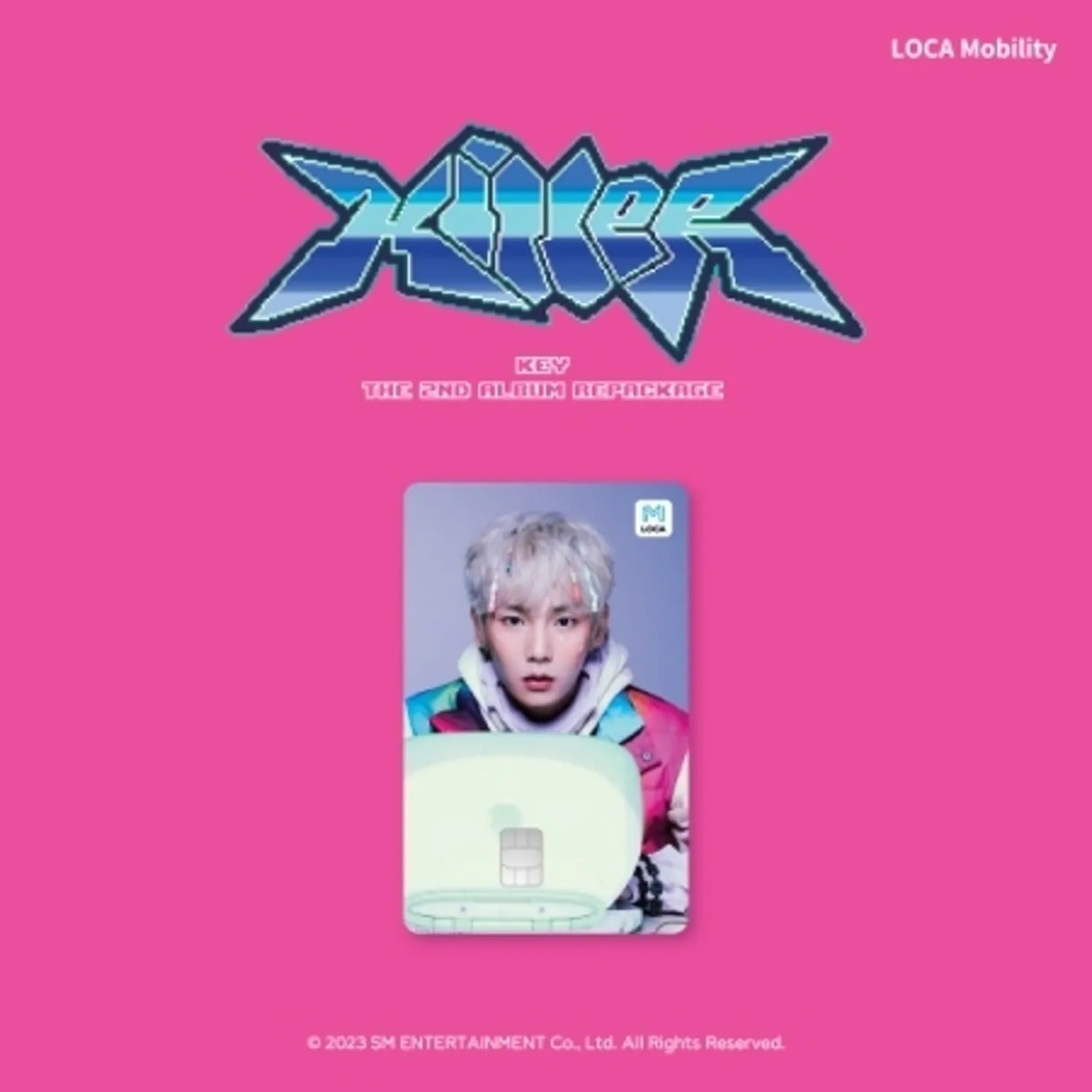 KEY - KILLER [LOCA MOBILITY TRANSIT CARD]